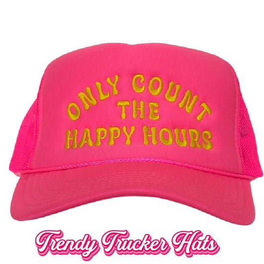 Only Count The Happy Hours Foam Trucker Hat