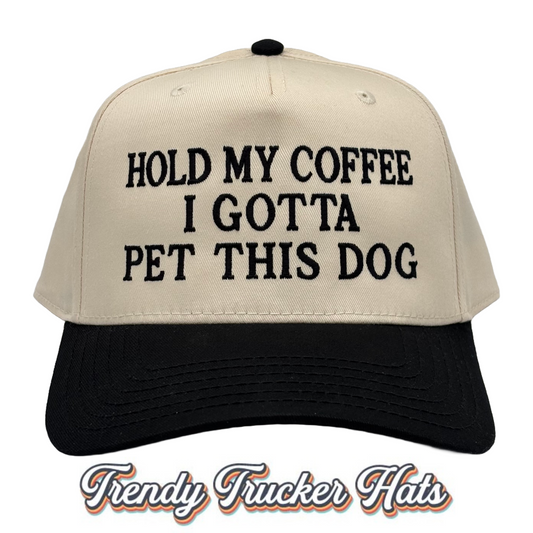 Hold my coffee I gotta pet this dog Classic SnapBack