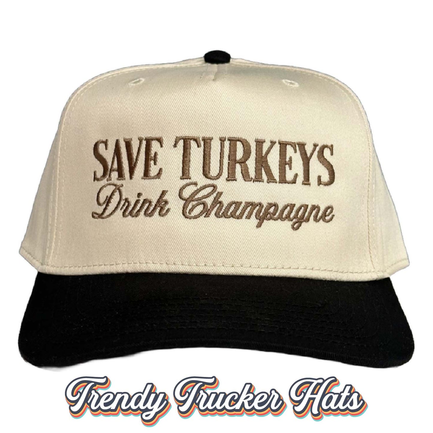 Save Turkeys Drink Champagne Classic Snapback