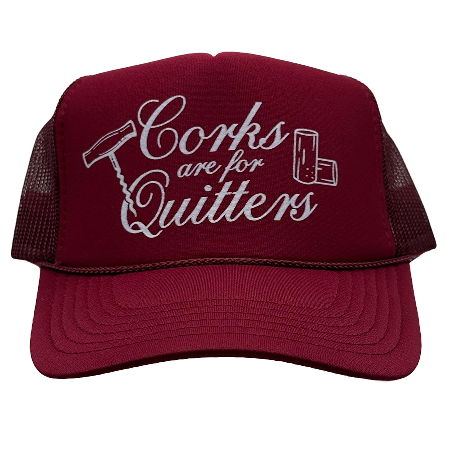 Corks are for Quitters Foam Trucker Hat