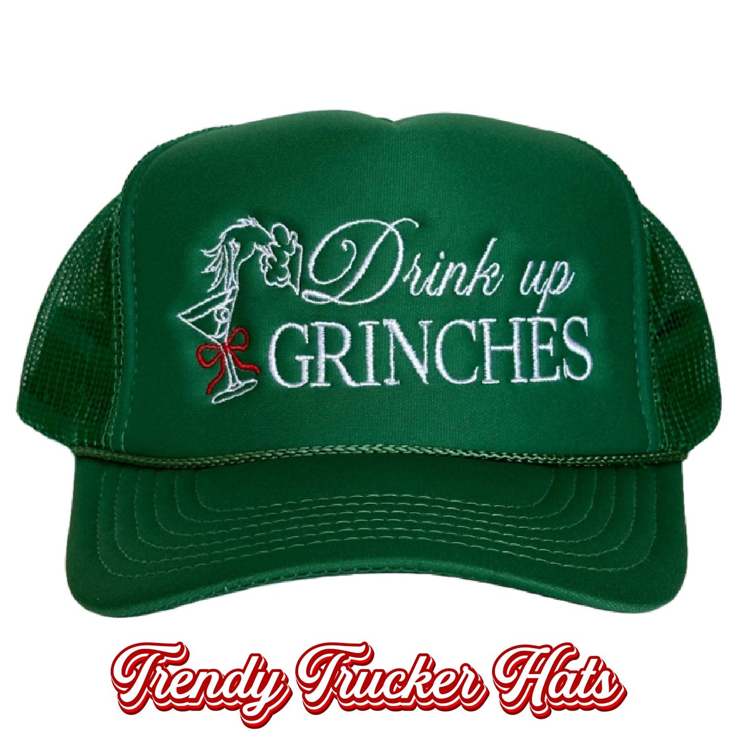 Drink up Grinches Foam Trucker Hat