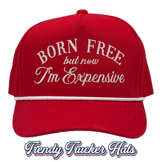Born Free but now Expensive Red 5 PANEL SNAPBACK W/ ROPE