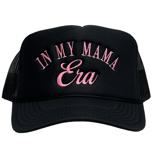 In my Mama Era Foam Trucker Hat