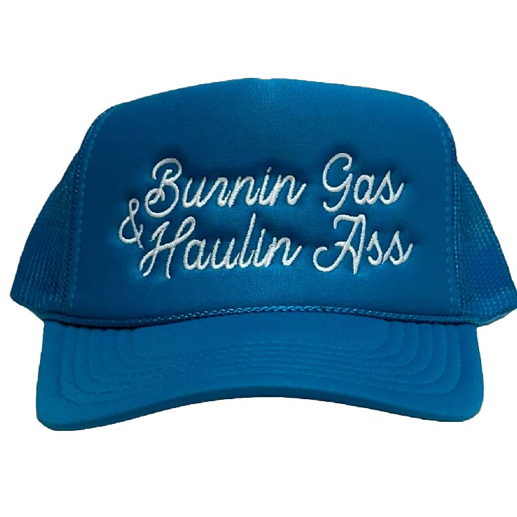 Burnin Gas & Haulin Ass Foam Trucker Hat