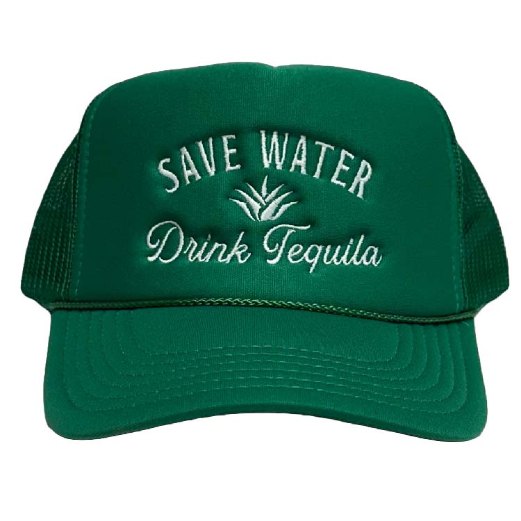 Save Water Drink Tequila Foam Trucker Hat