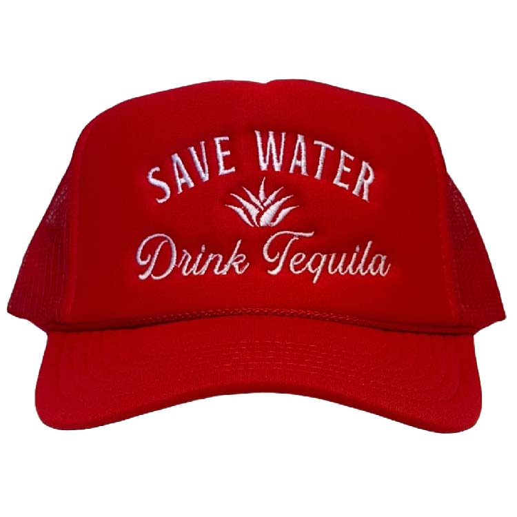 Save Water Drink Tequila Foam Trucker Hat